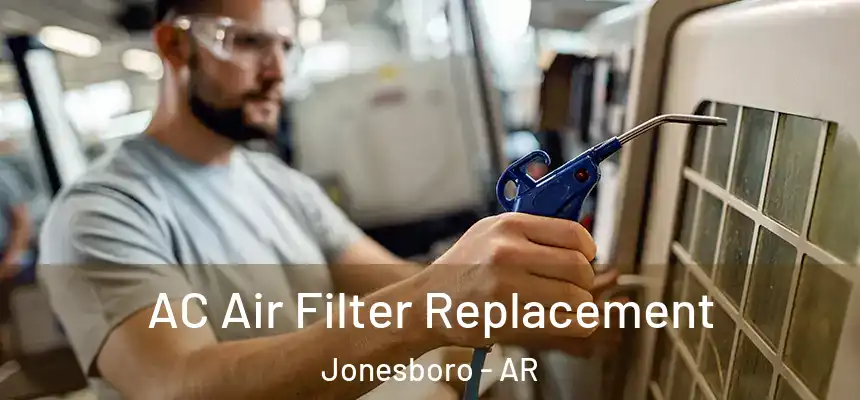 AC Air Filter Replacement Jonesboro - AR