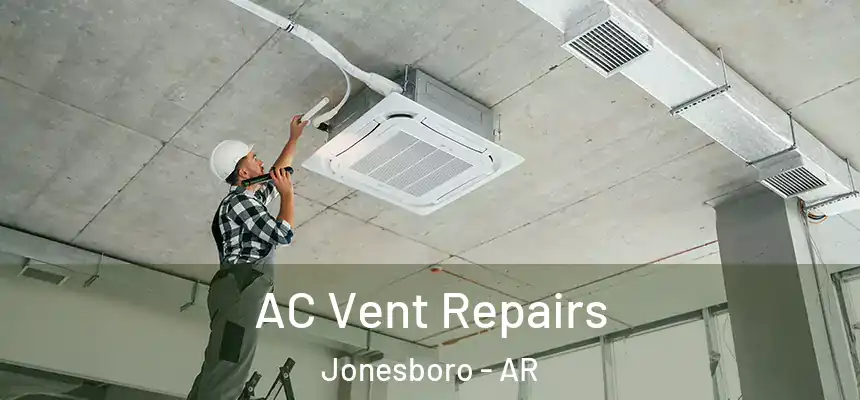  AC Vent Repairs Jonesboro - AR